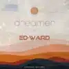 ED-WARD - Dreamer